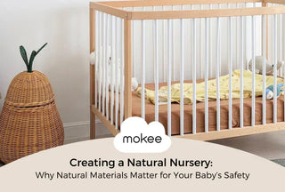 Creating a Natural Nursery: Why Natural Materials Matter for Your Baby’s Safety
